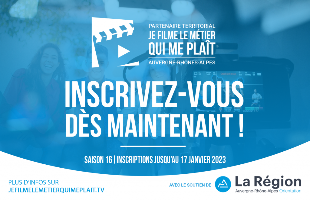 Inscriptions Je filme le métier qui me plait 2023 Auvergne-Rhône-Alpes Orientation